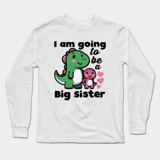 I'm Going To Be a Big Sister Dinosaur Long Sleeve T-Shirt